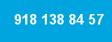 918 138 84 57